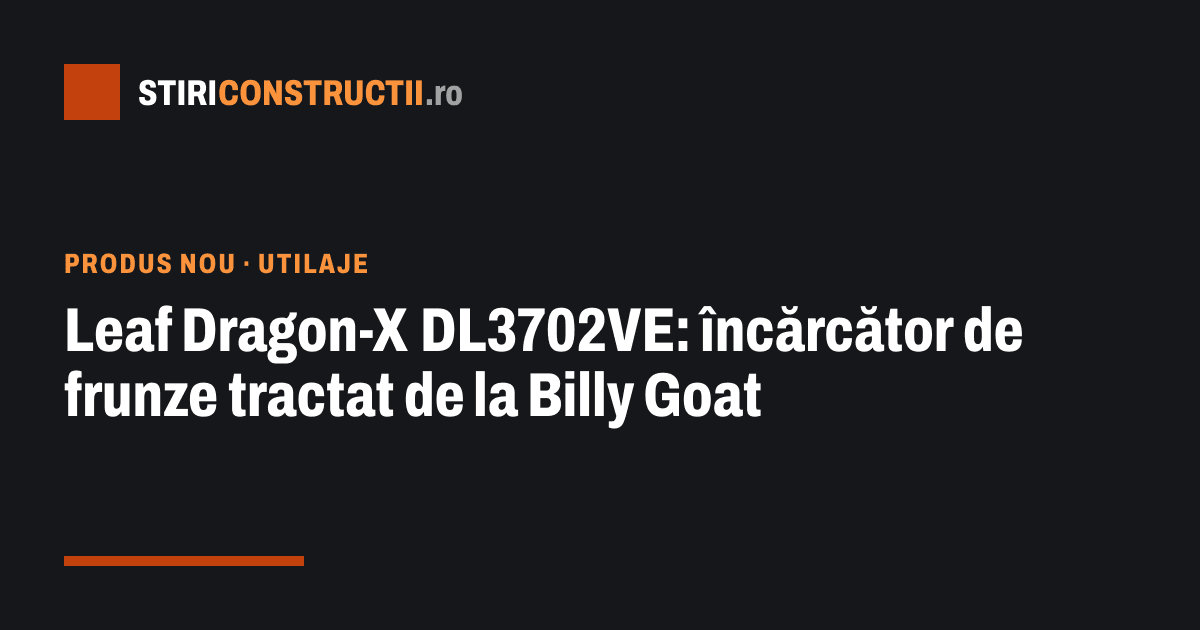 Leaf Dragon-X DL3702VE: încărcător de frunze tractat de la Billy Goat