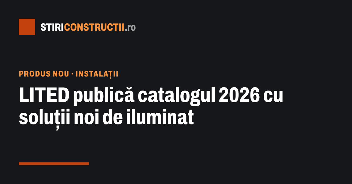 LITED publică catalogul 2026 cu soluții noi de iluminat